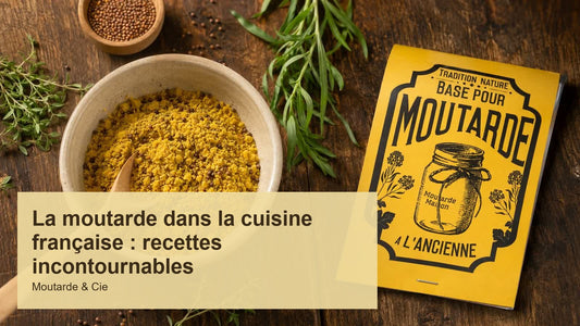 La moutarde dans la cuisine française : recettes incontournables